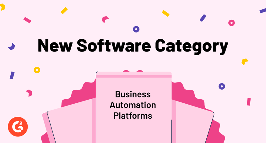 Introducing G2’s New Business Automation Platforms Category